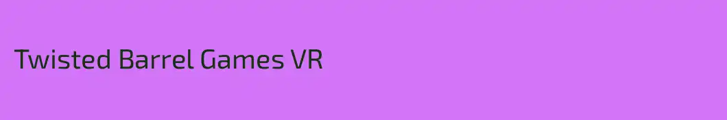 Twisted Barrel Games VR